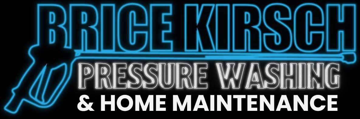 Brice Kirsch Pressure Washing & Home Maintenance